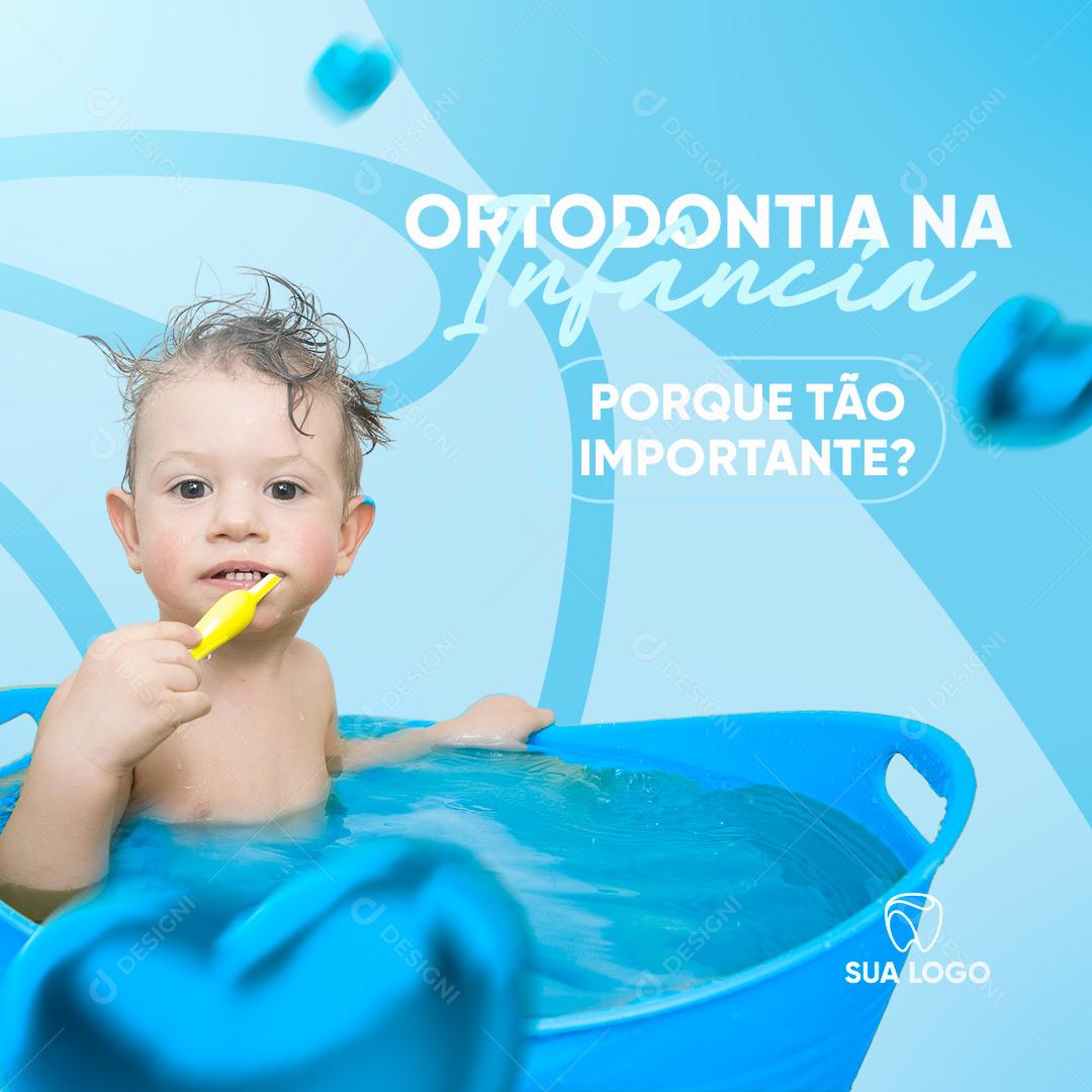 Social Media Dentista Ortodontia Na Infância Porque Tão Importante? PSD Editável