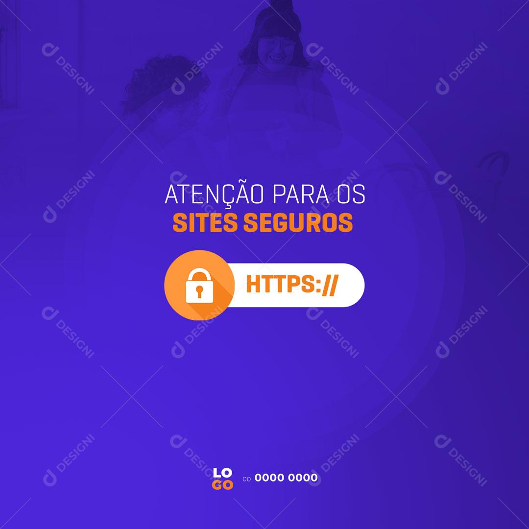 Post Provedor de Internet Atenção Para os Site Seguros Social Media PSD Editável