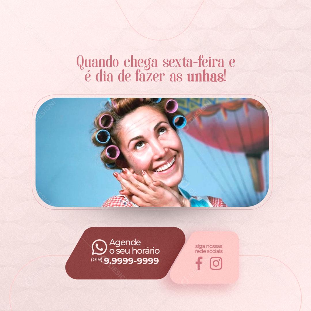 Quando Chega Sexta Feira é Dia De Pintar As Unhas Social Media PSD Editável