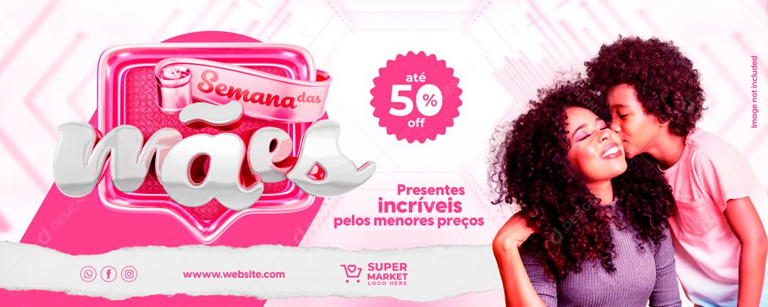 Banner Semana Das Mães Presentes Incríveis Pelos Menores Preços Social Media PSD Editável