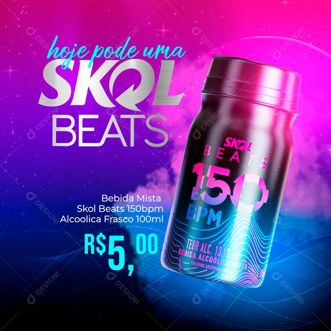 Hoje Pode Uma Skol Beats Skol Que Desce Redondo Social Media PSD Editável