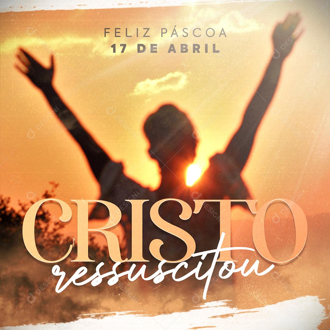 Social Media Cristo Ressuscitou Feliz Páscoa 17 de Abril PSD Editável