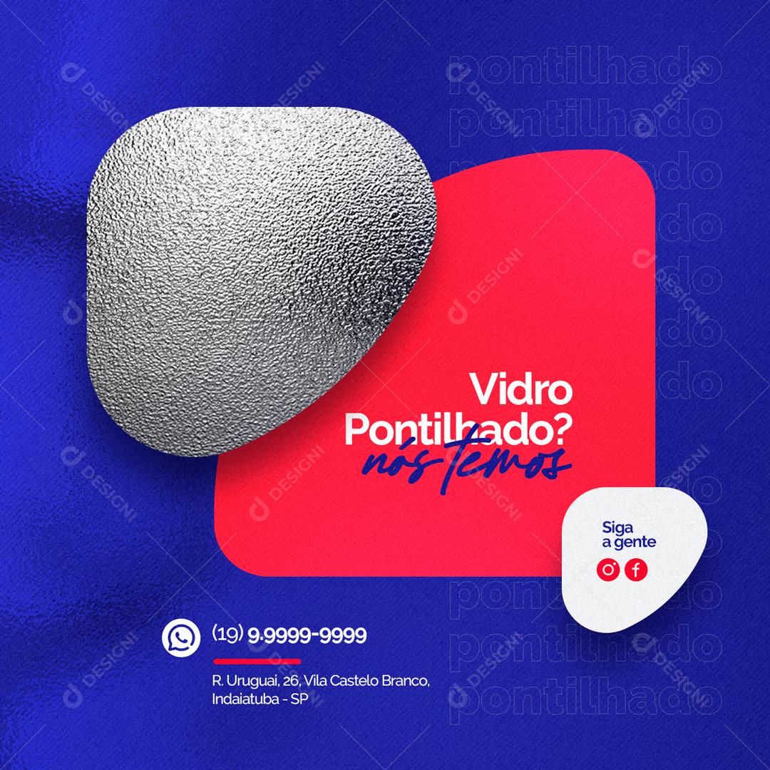 Social Media Vidro Pontilhado nós Temos Vidraçaria PSD Editável