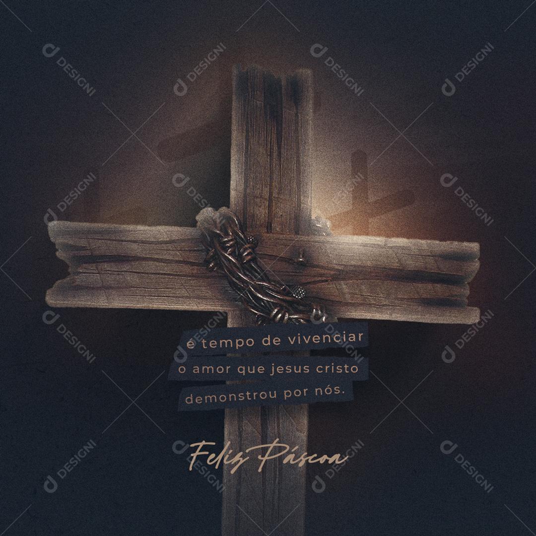 Social Media É Tempo de Vivencia o Amor que Jesus Cristo Desmonstrou Pascoa PSD Editável