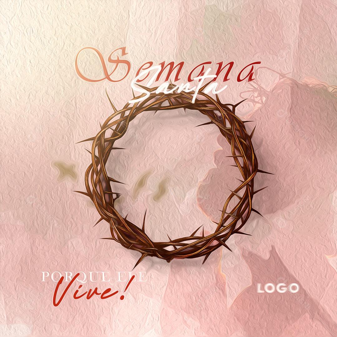 Social Media Semana Santa Porque Ele Vive PSD Editável