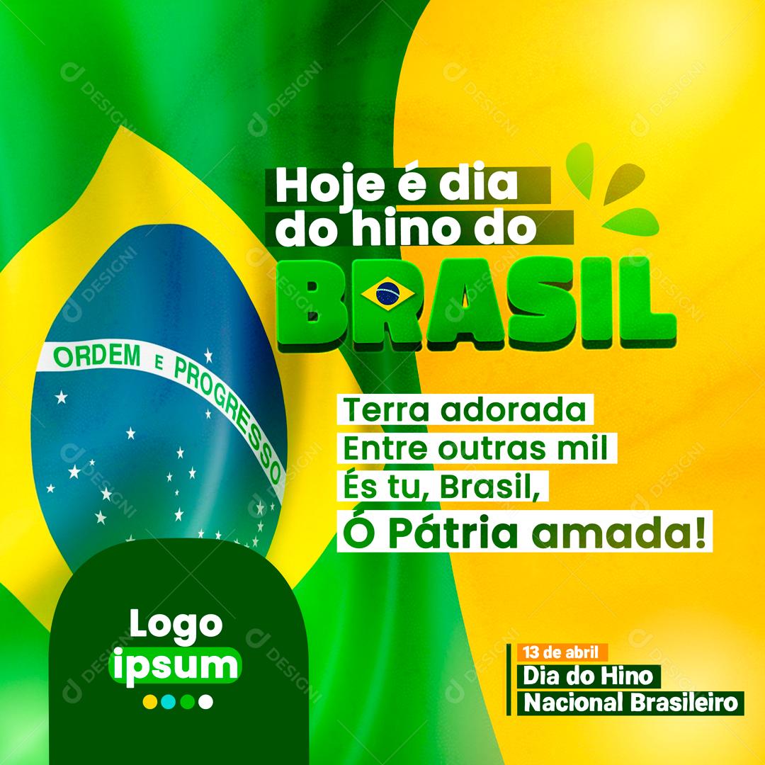 Hoje é Dia Do Hino Brasil Terra Adorada Entre Outros es Tu Brasil ó Pratria Amada Social Media PSD Editável