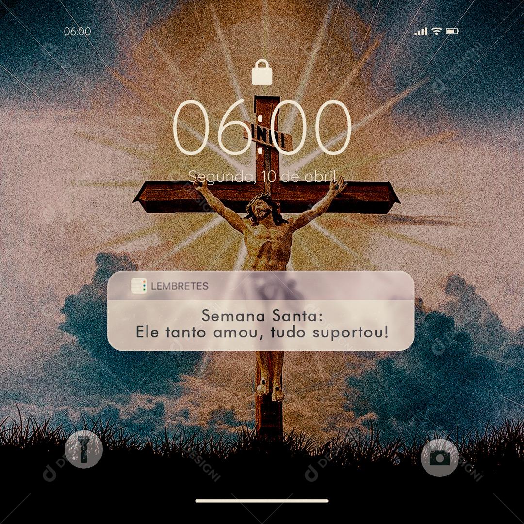 Semana Santa Ele Tanto Amou Tudo Suportou Social Media PSD Editável