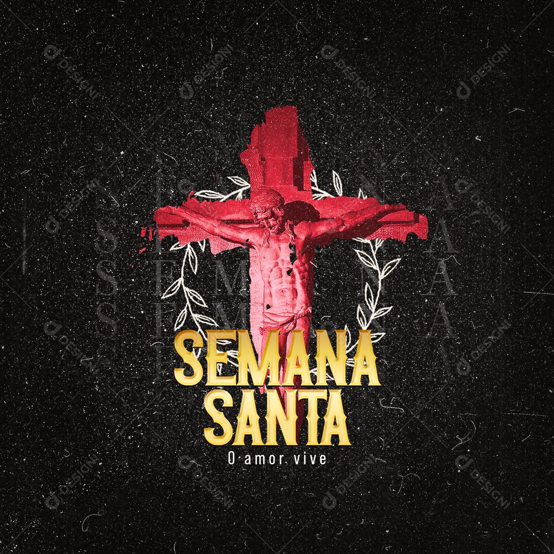 Semana Santa O Amor Vive Social Media PSD Editável