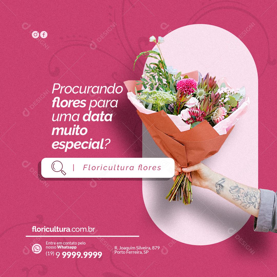 Social Media Procurando Flores Para Uma Data Muito Especial Floricultura PSD Editável
