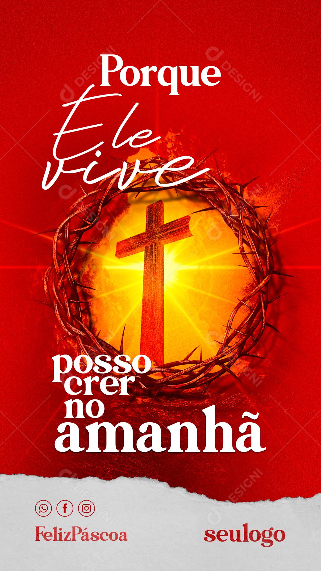 Porque Ele Vive Posso Crer No Amanhã Social Media PSD Editável