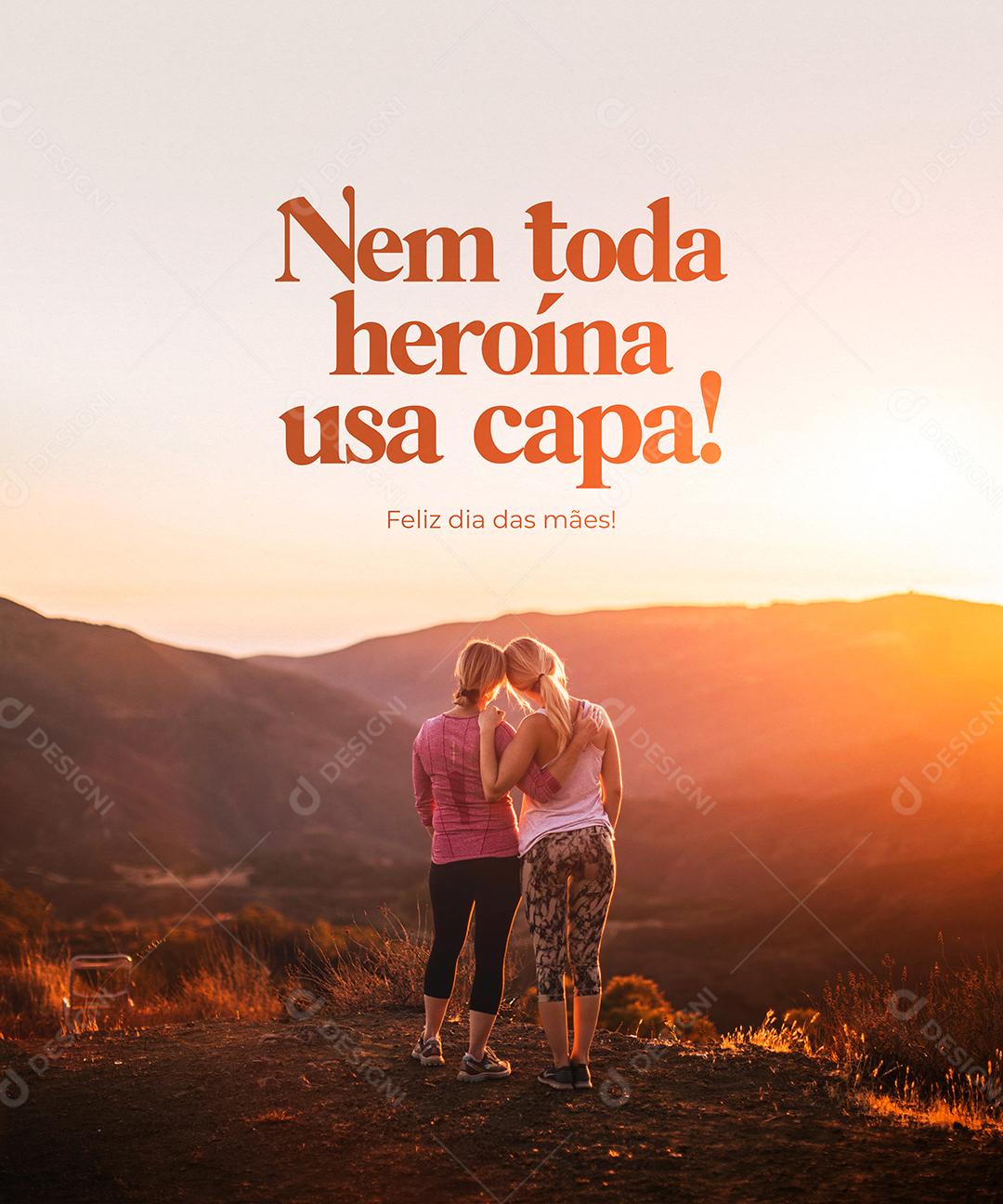 Post Feed Nem Todo Heroína Usa Capa Dia Das Mães Social Media PSD Editável