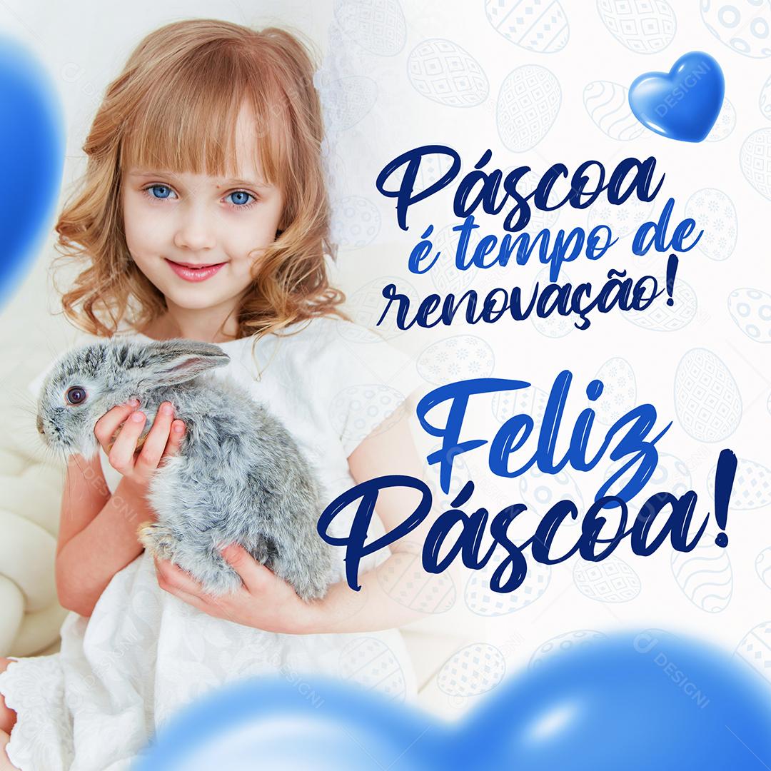 Social Media Páscoa é Tempo de Renovação Feliz Páscoa PSD Editável