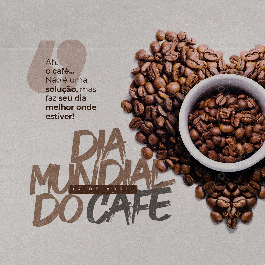 Social Media Ah Café Não é uma Solução Mais Faz seu Dia melhor Dia Mundial do Café PSD Editável