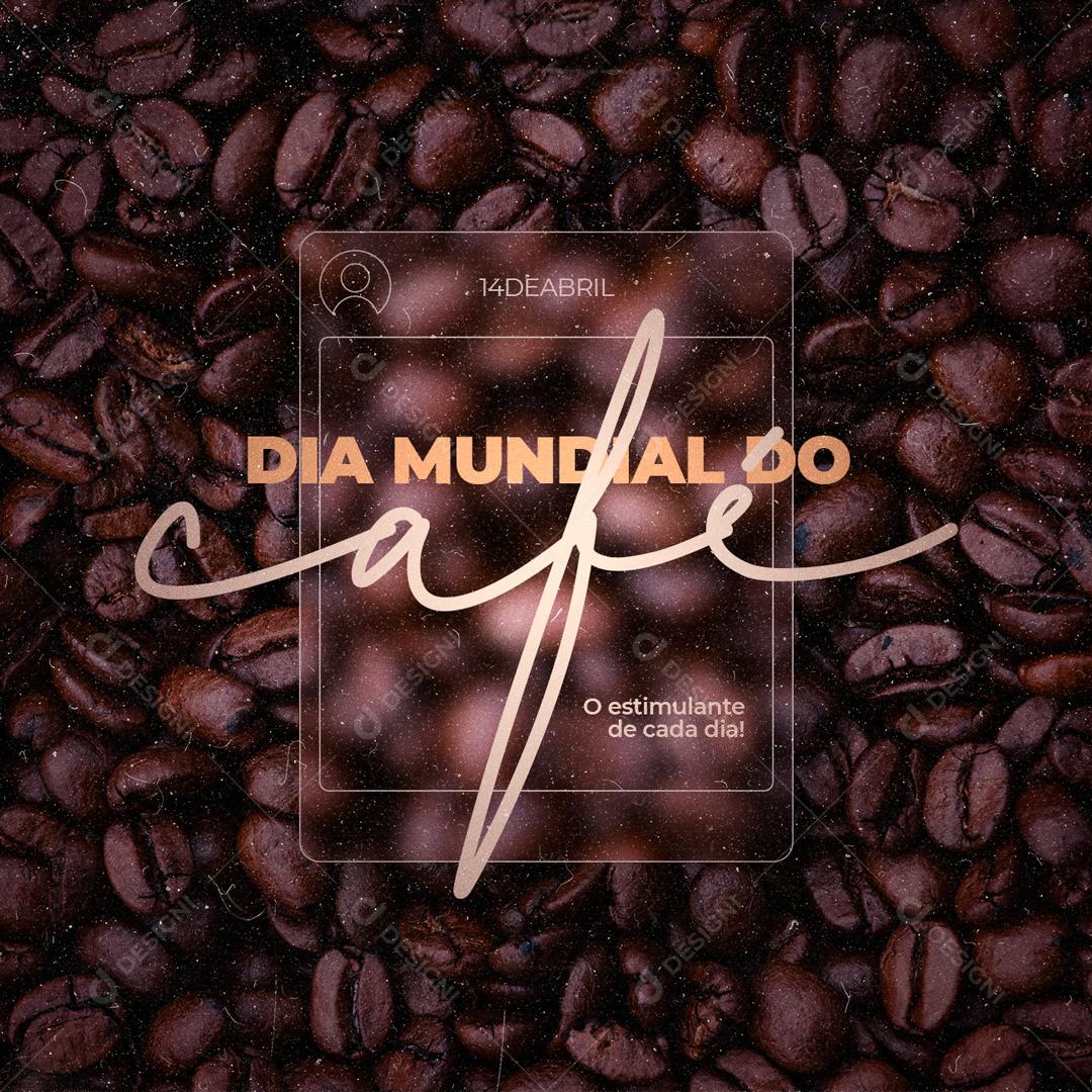 Social Media Dia Mundial do Café O Estimulante de Cada Dia PSD Editável