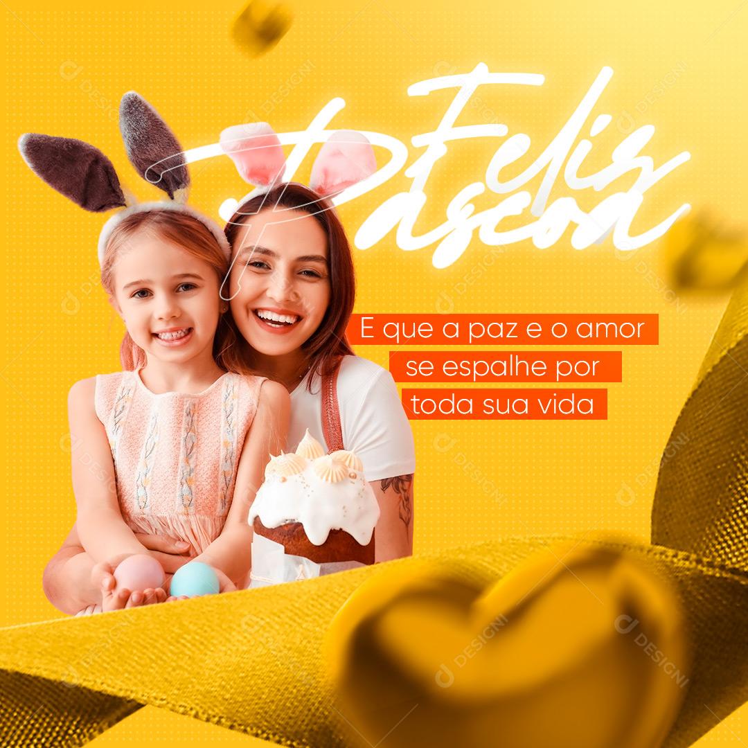 Post Feliz Páscoa Que a Paz e o Amor Se Espalhe Por Toda Sua Vida Social Media PSD Editável