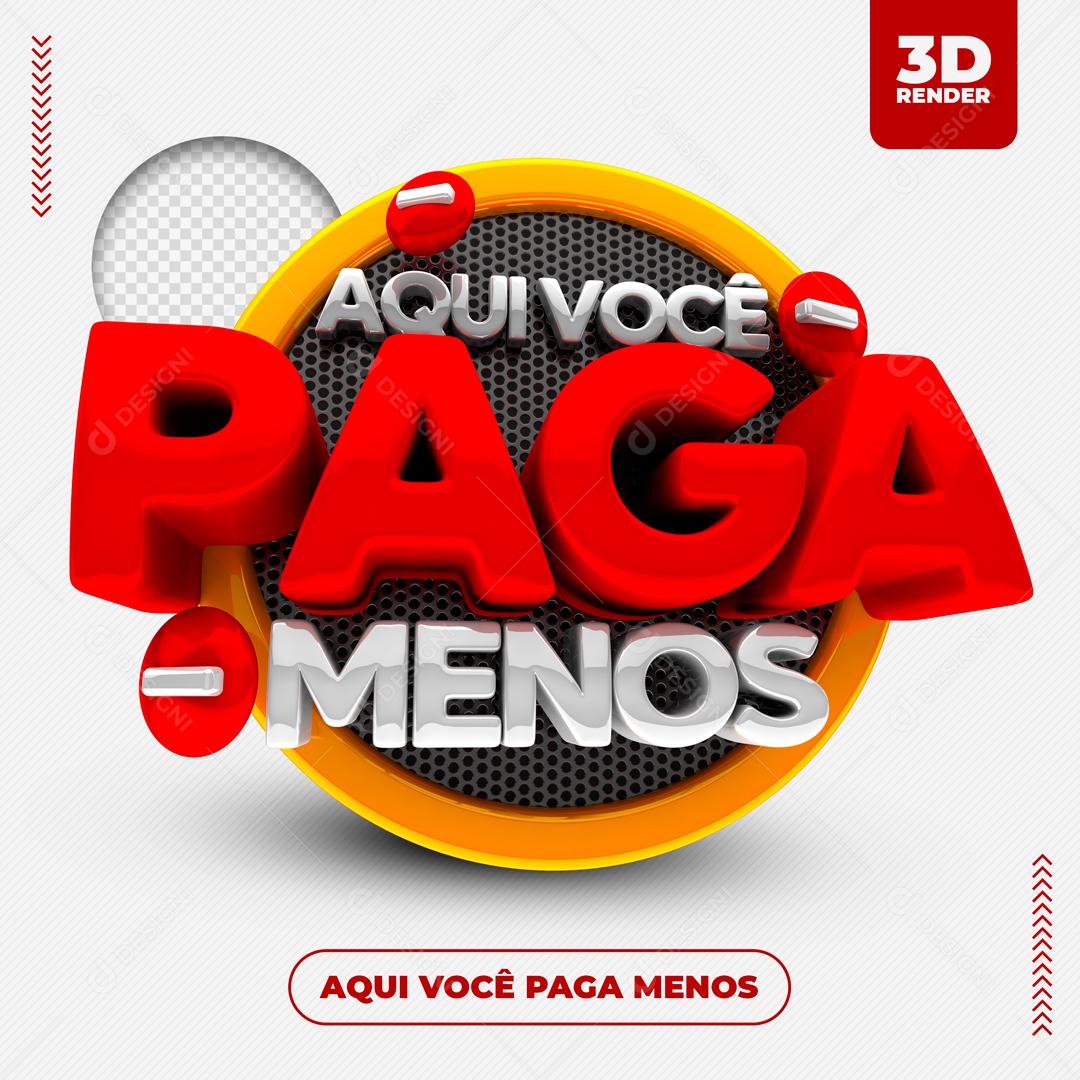 Selo 3D Para Composição Aqui Você Paga Menos PSD Editável