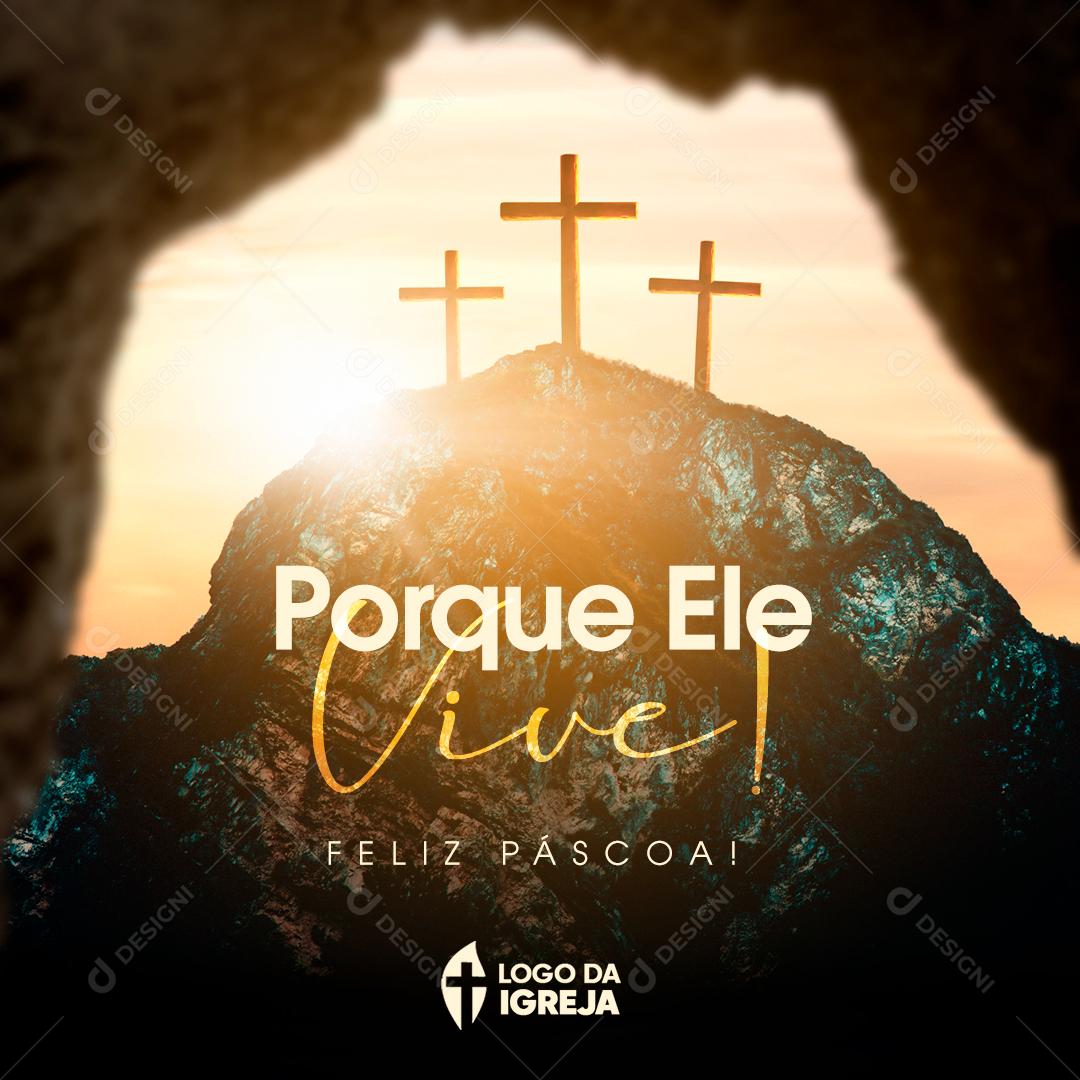Porque Ele Vive Jesus Cristo Social Media PSD Editável
