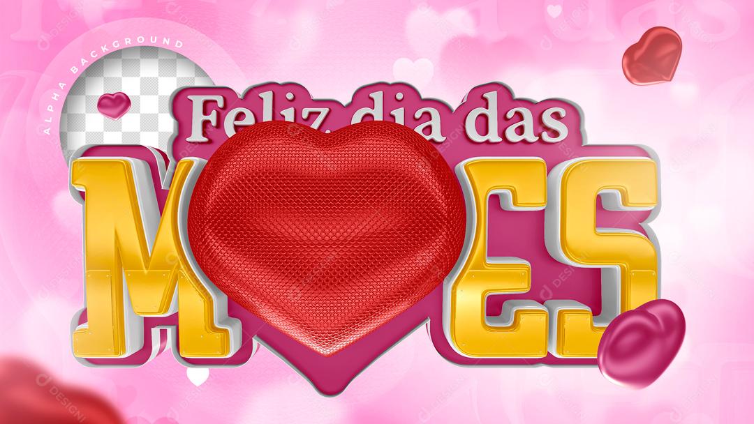 Selo 3D Para Composição Feliz Mãe Das Mães PSD Editável