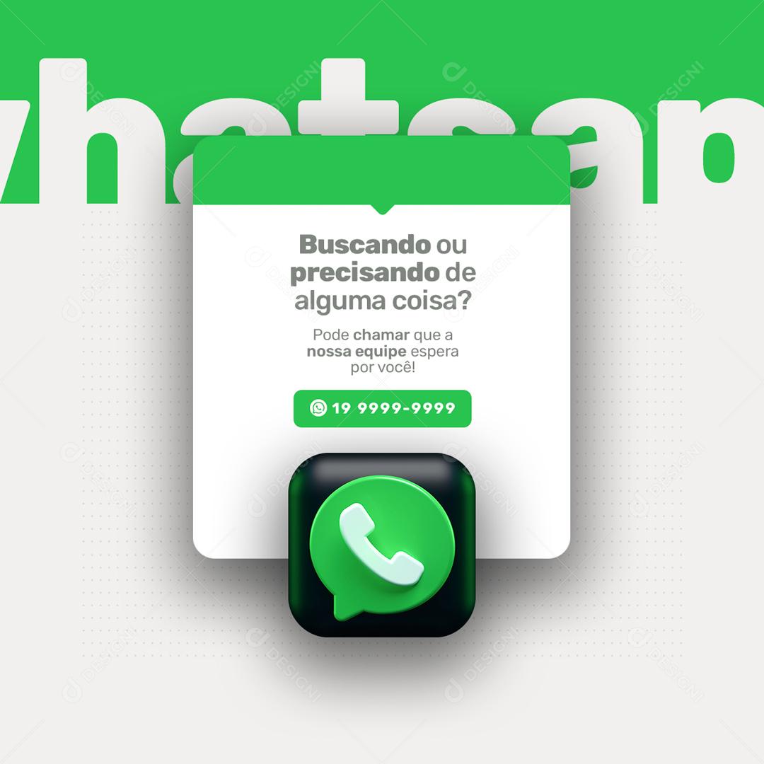 Social Media Buscando ou Precisando de Alguma Coisa Whatsapp Atendimento PSD Editável