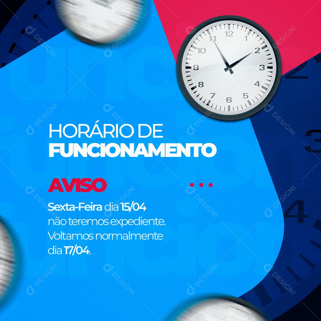 Horário de Funcionamento Aviso Não Teremos Expediente Social Media PSD Editável