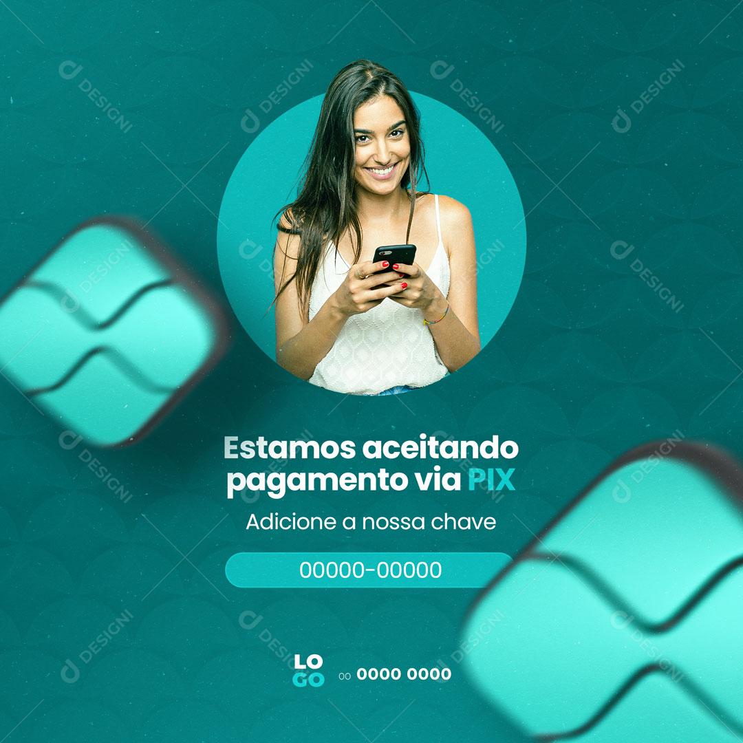 Social Media Estamos Aceitando Pagamento Via Pix PSD Editável