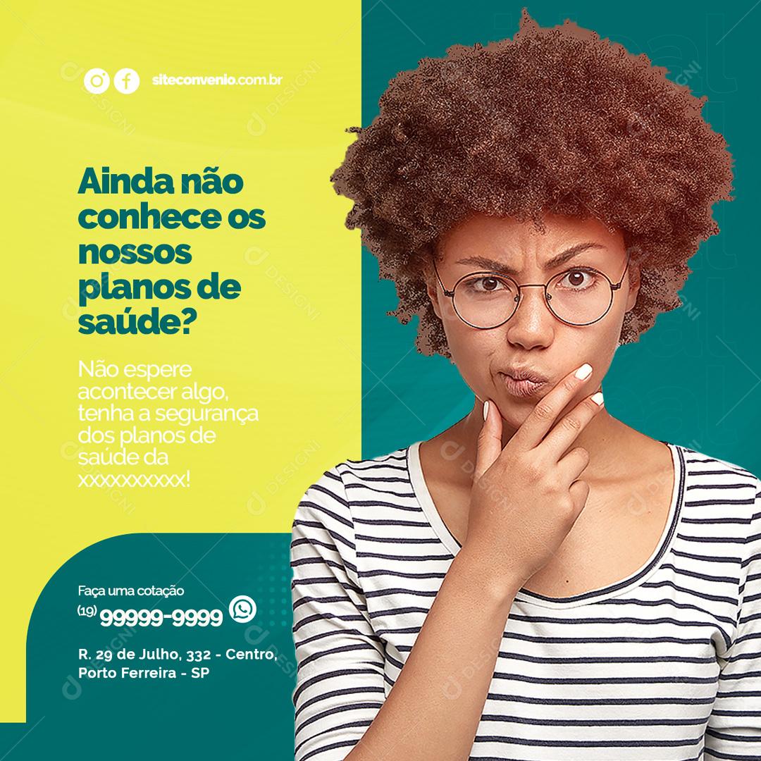 Social Media Ainda não Conhece os Nossos Plano de Saúde PSD Editável
