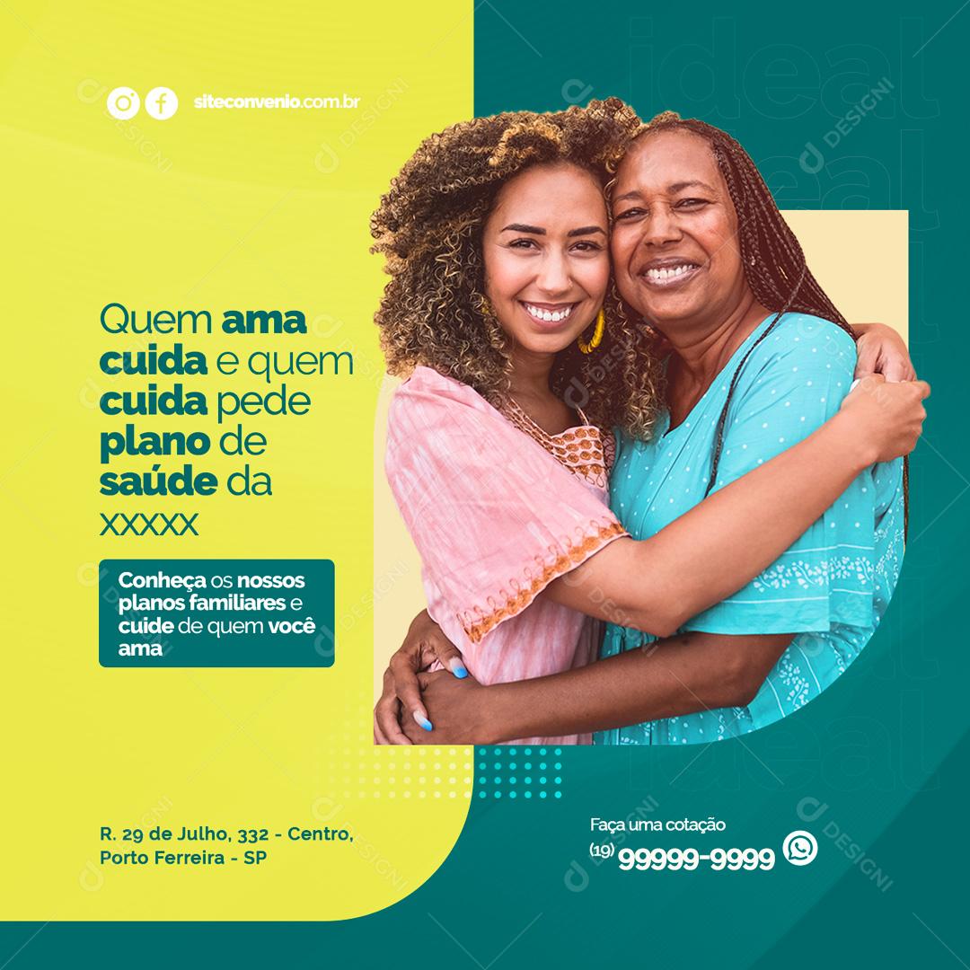Social Media Quem ama Cuida e Quem Cuida pede Plano de Saúde PSD Editável