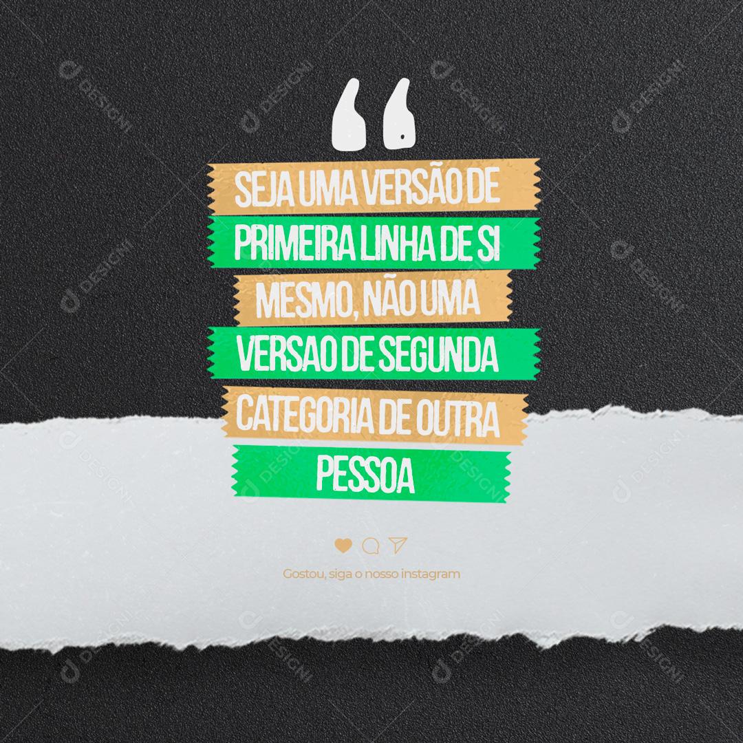 Seja Uma Versão de Primeira Linha Social Media PSD Editável