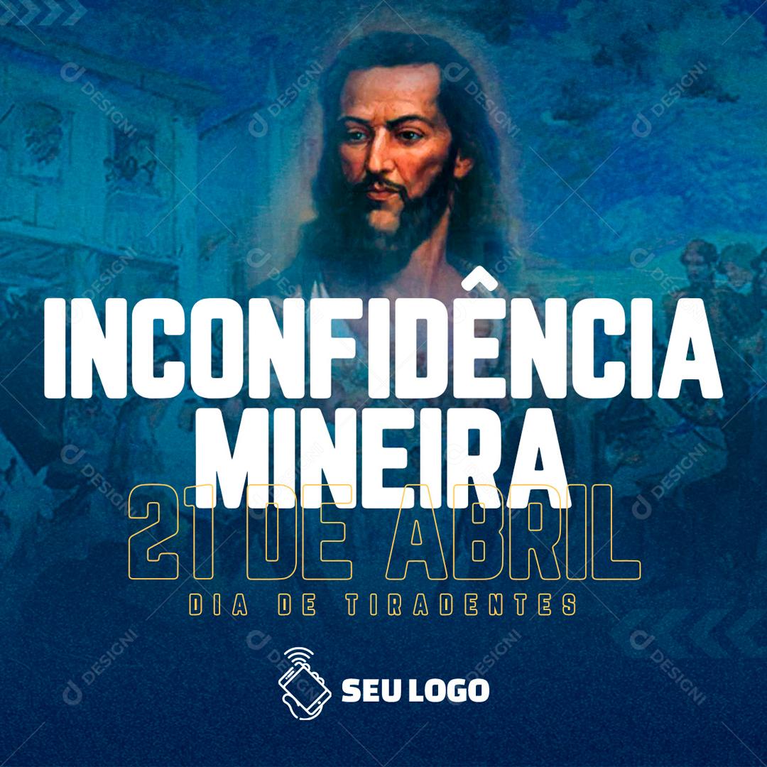 Inconfidência  Maneira 21 De Abril Social Media PSD Editável