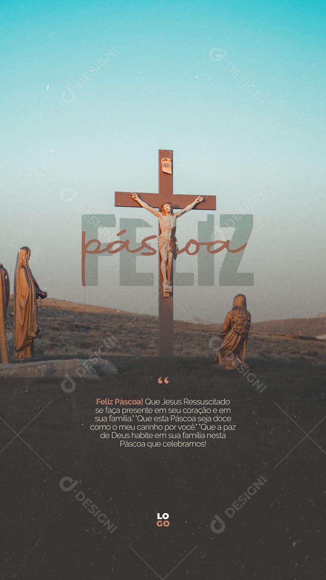 Story Feliz Páscoa Que Jesus Ressuscitado Se Faça Presente Social Media PSD Editável