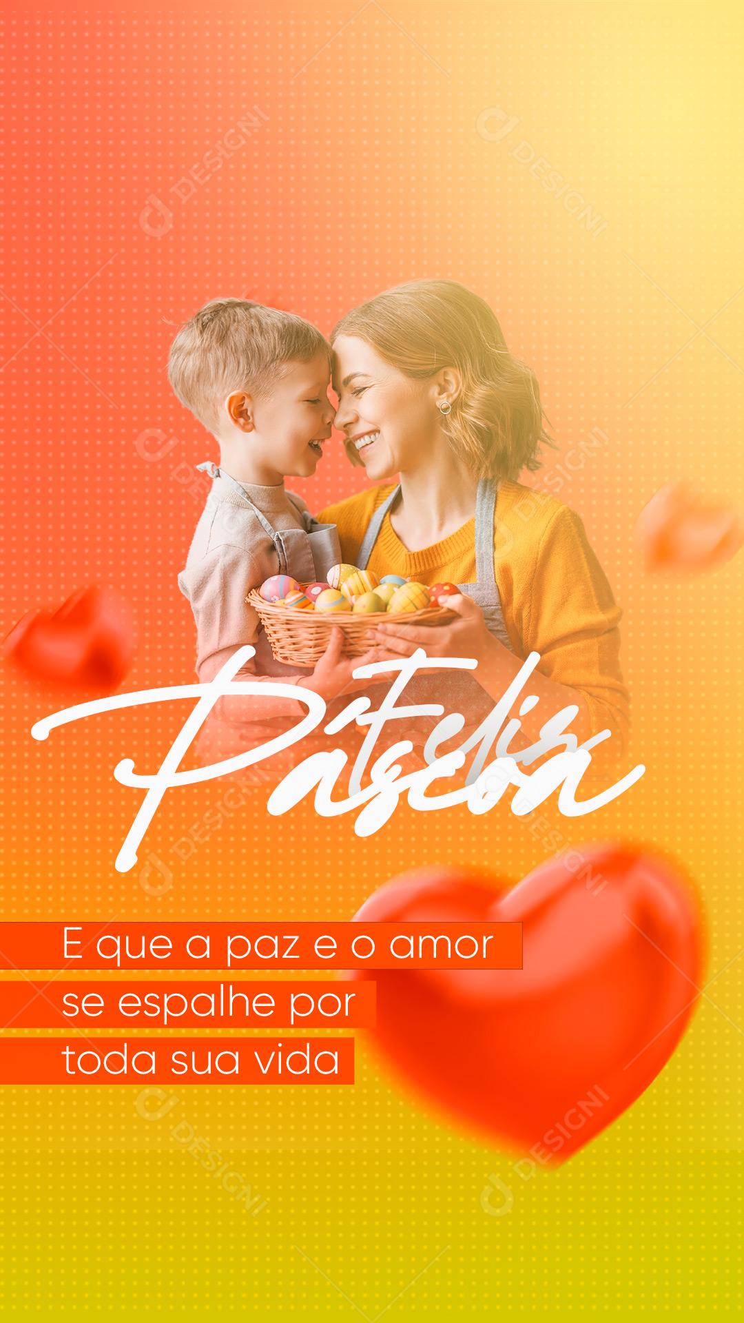 Story Feliz Páscoa Que a Paz e o Amor se Espalhe Por Todo Sua Vida Social Media PSD Editável