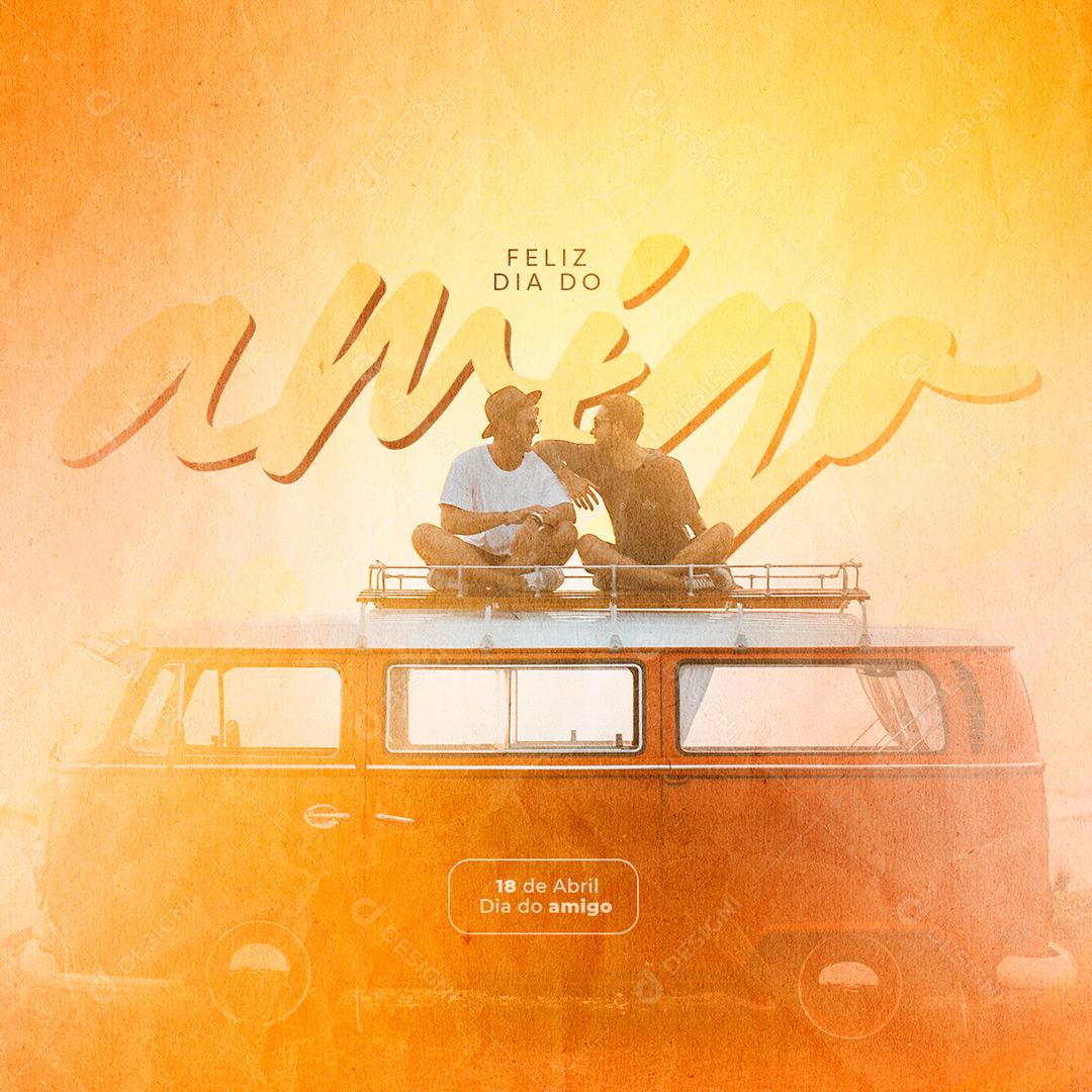 Social Media Feliz Dia do Amigo 18 de Abril PSD Editável