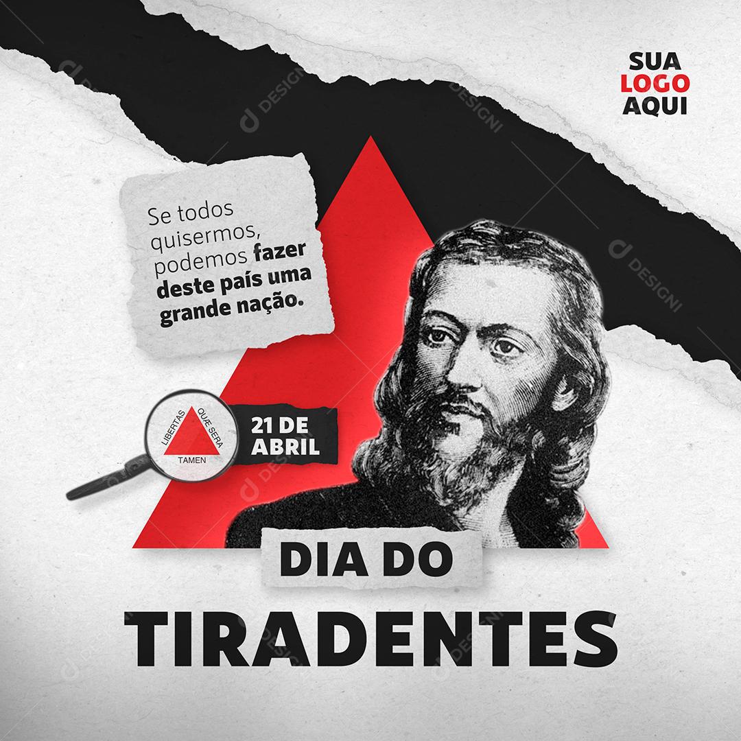 Social Media Dia de Tiradentes Se Todos Quisermos Poderiamos Uma Grande Nação PSD Editável