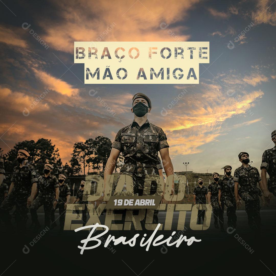 Social Media 19 de Abril Dia do Exército Brasileiro Braço Forte Mão Amiga PSD Editável