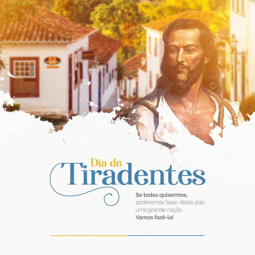 Social Media  Dia de Tiradentes 21 de Abril Podemos Fazer Deste País Uma Grande Nação PSD Editável