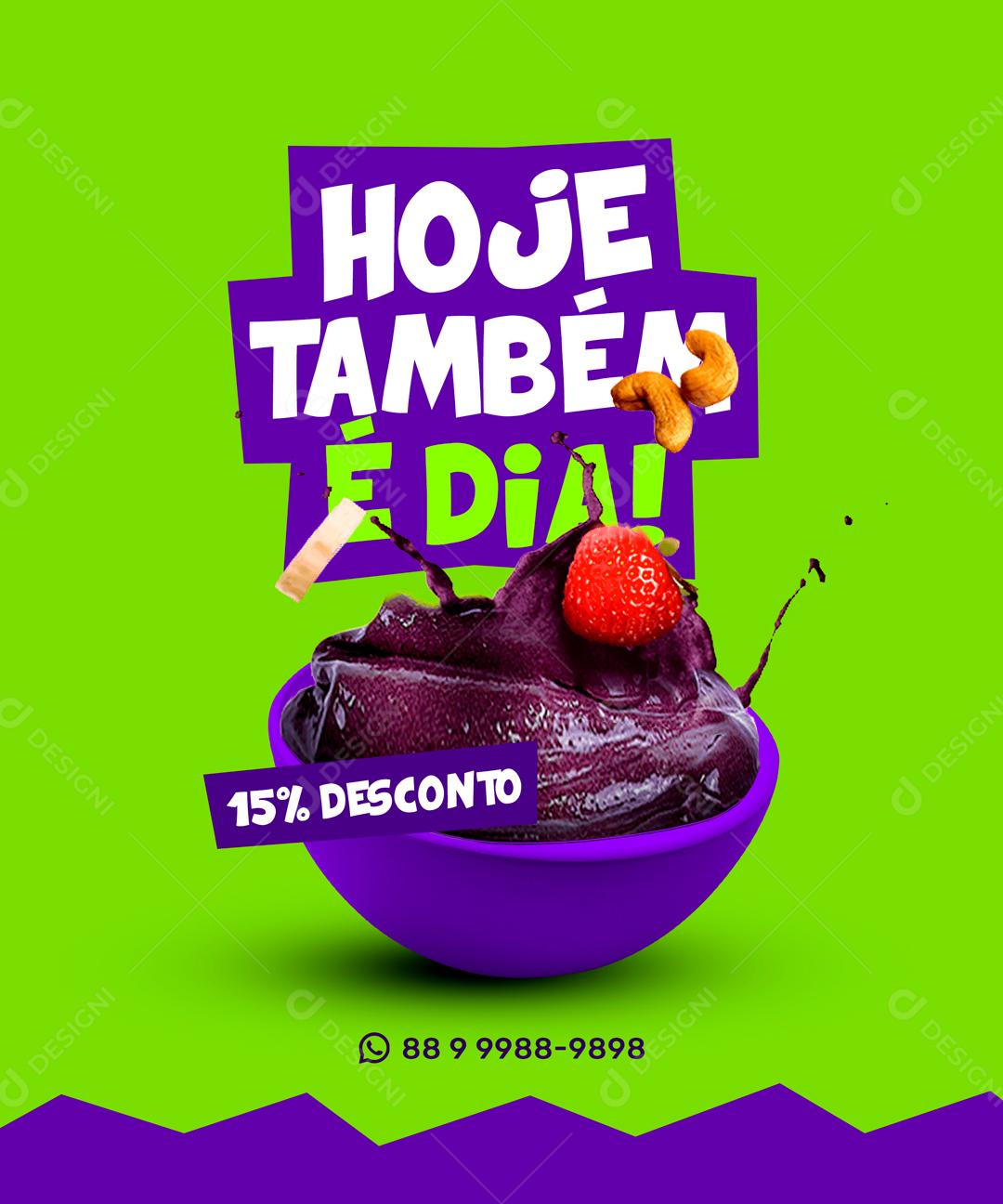 Hoje Também é Dia Promoção Açaí Social Media PSD Editável