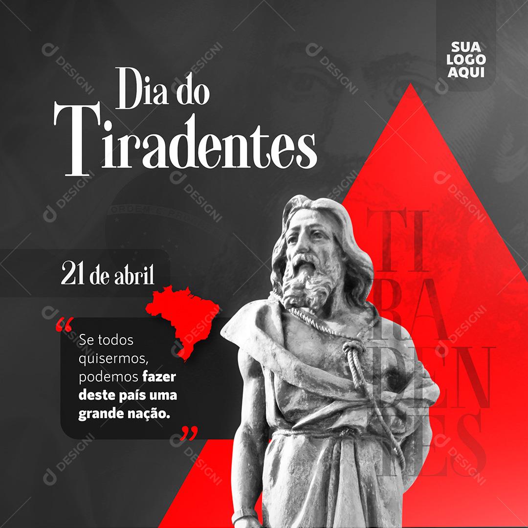 Social Media 21 de Abril Dia de Tiradentes Se Todos Quisermos PSD Editável