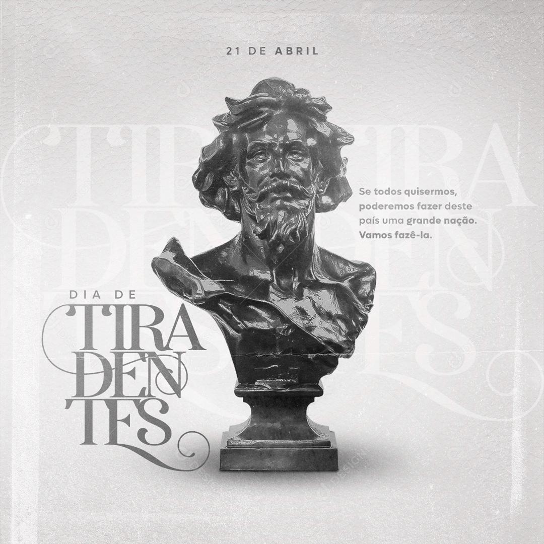 Se Todos Quisermos Poderiamos Uma Grande Nação Dia de Tiradentes Social Media PSD Editável