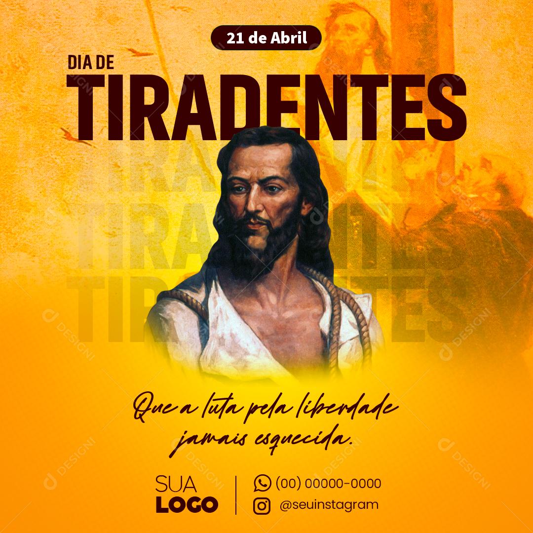 Social Media Dia de Tiradentes Que a Luta Pela Liberdade Nunca Seja Esquecida 21 de Abril PSD Editável
