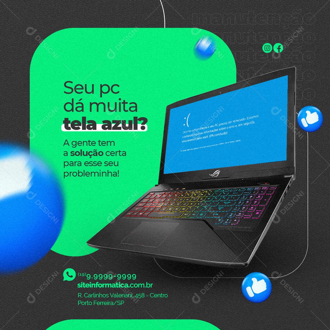 Social Media Seu Pc dá Muito Tela Azul Manutenção Informática PSD Editável