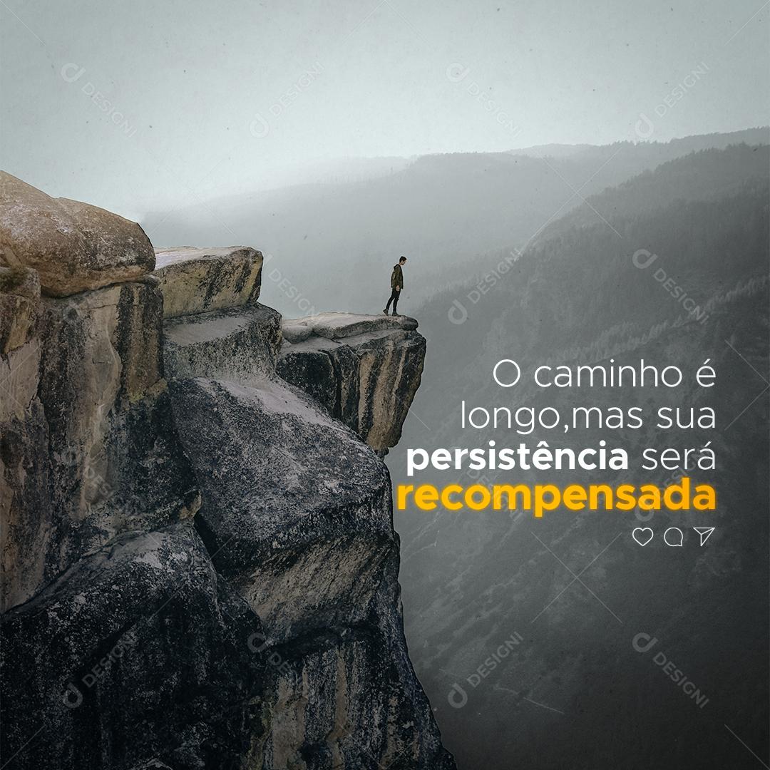 Frase Motivacional O Caminho é Longo Mais Sua Persistência Será Recompensada Social Media PSD Editável