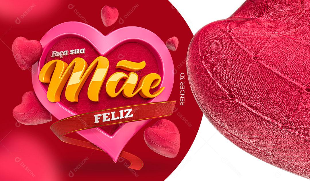 Selo 3D Para Composição Faça Sua Mãe Feliz PSD Editável