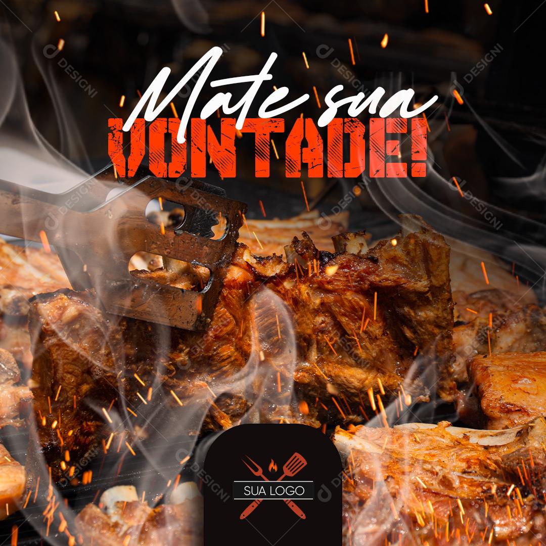 Post Churrascaria e Restaurante Mate Sua Vontade Social Media PSD Editável