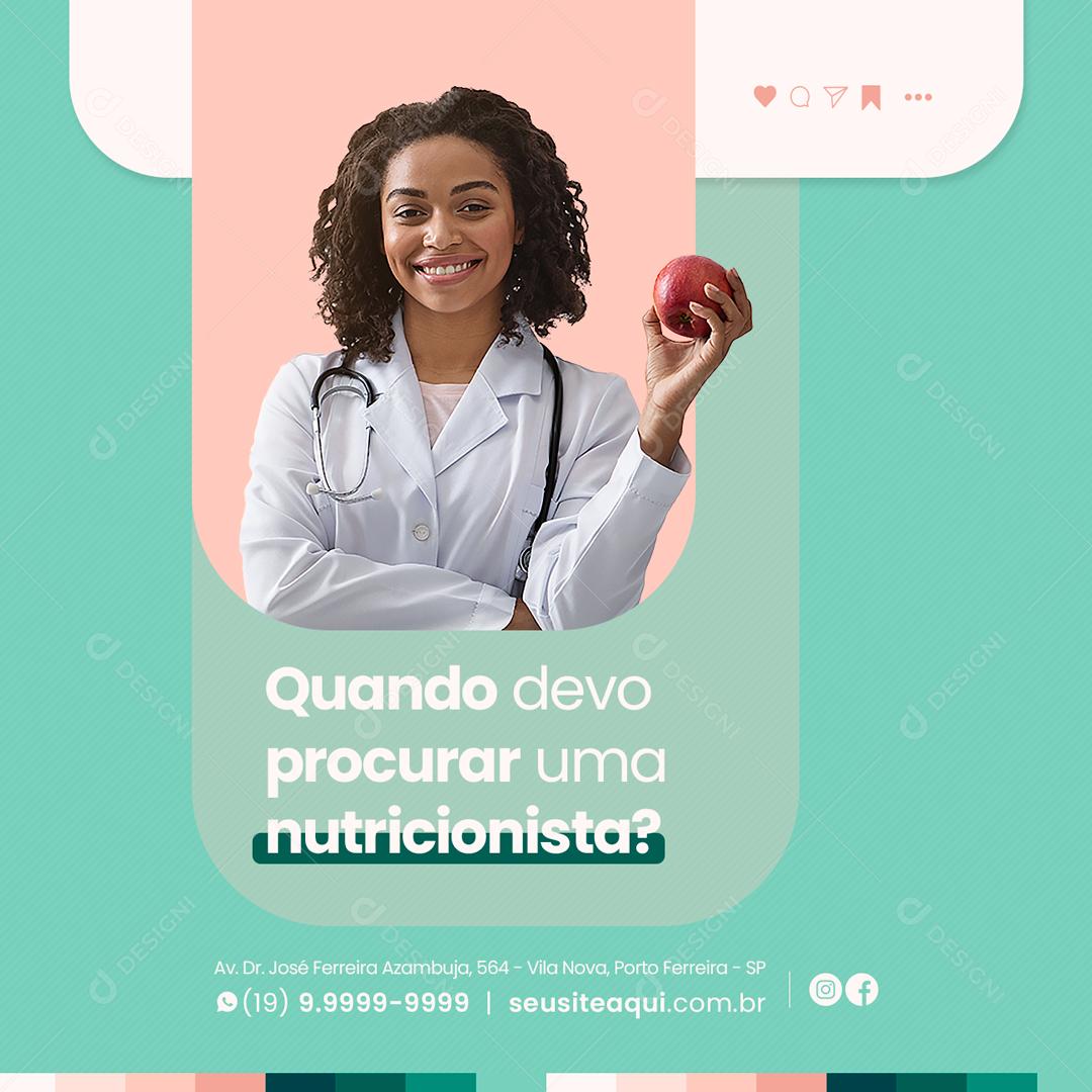 Quando Devo Procurar Uma Nutricionista Social Media PSD Editável