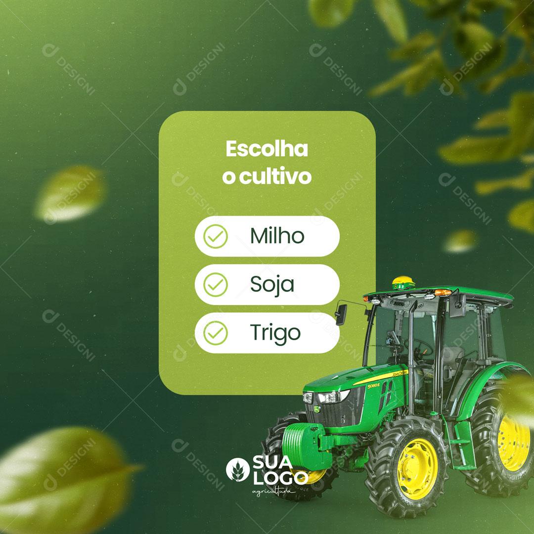Post Agro Máquinas Agrícolas Escolha o Cultivo Social Media PSD Editável