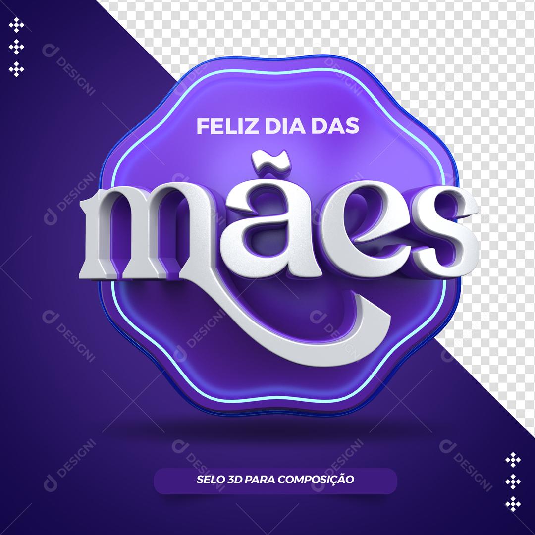 Selo 3D Para Composição Feliz Dia Das Mães PSD Editável