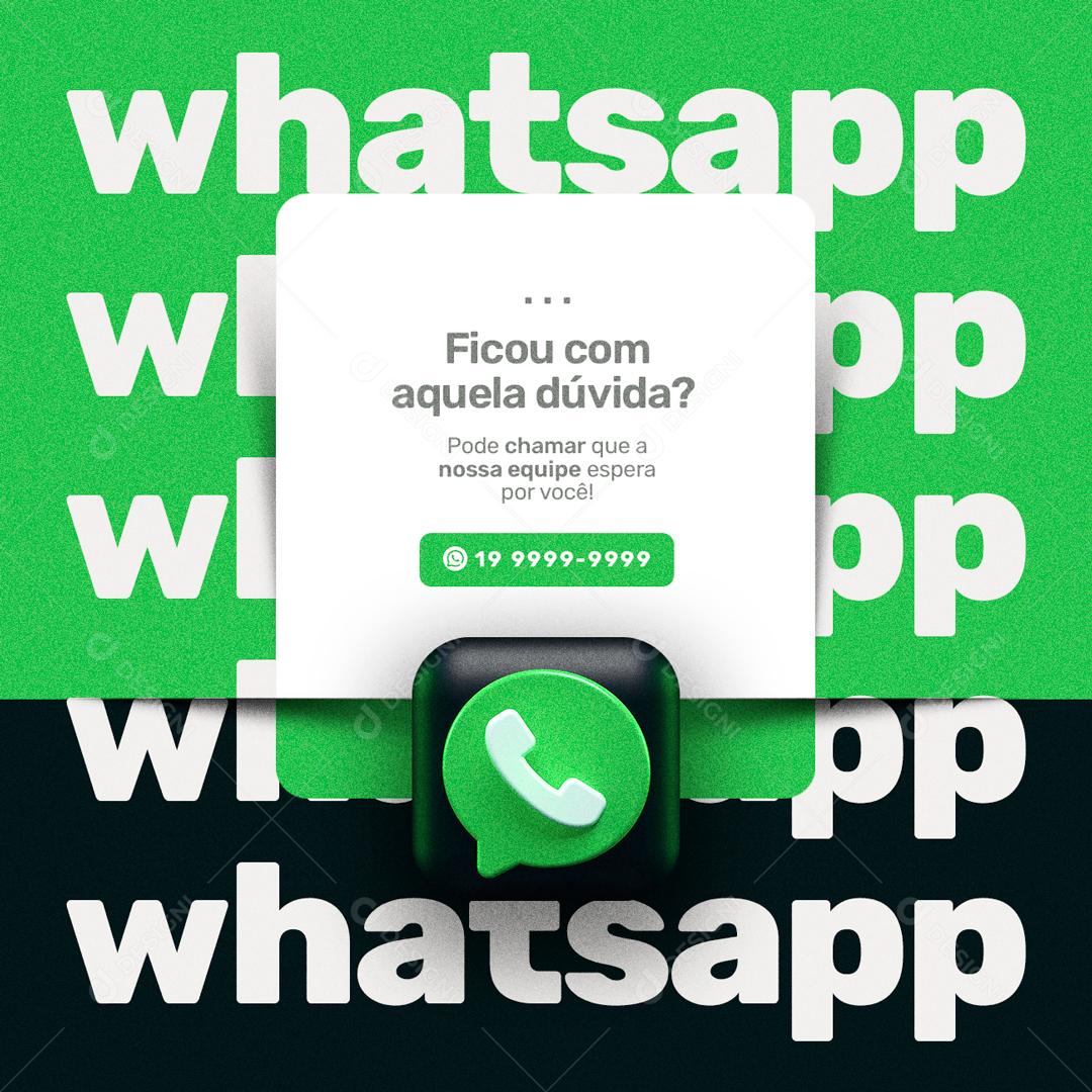 Social Media Ficou com Aquela Dúvida Pode Chama Whatsapp Atendimento PSD Editável