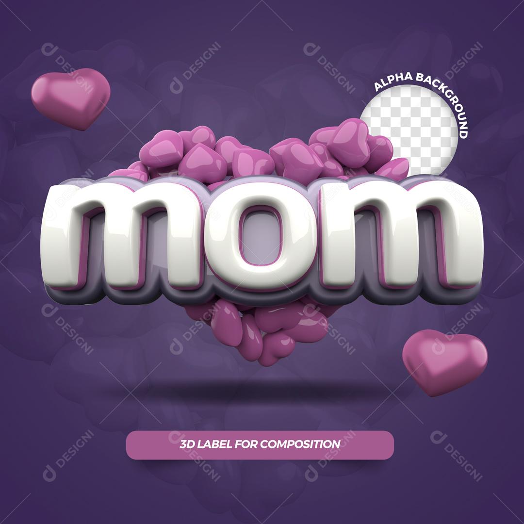 Selo 3D Para Composição Mom Mãe PSD Editável