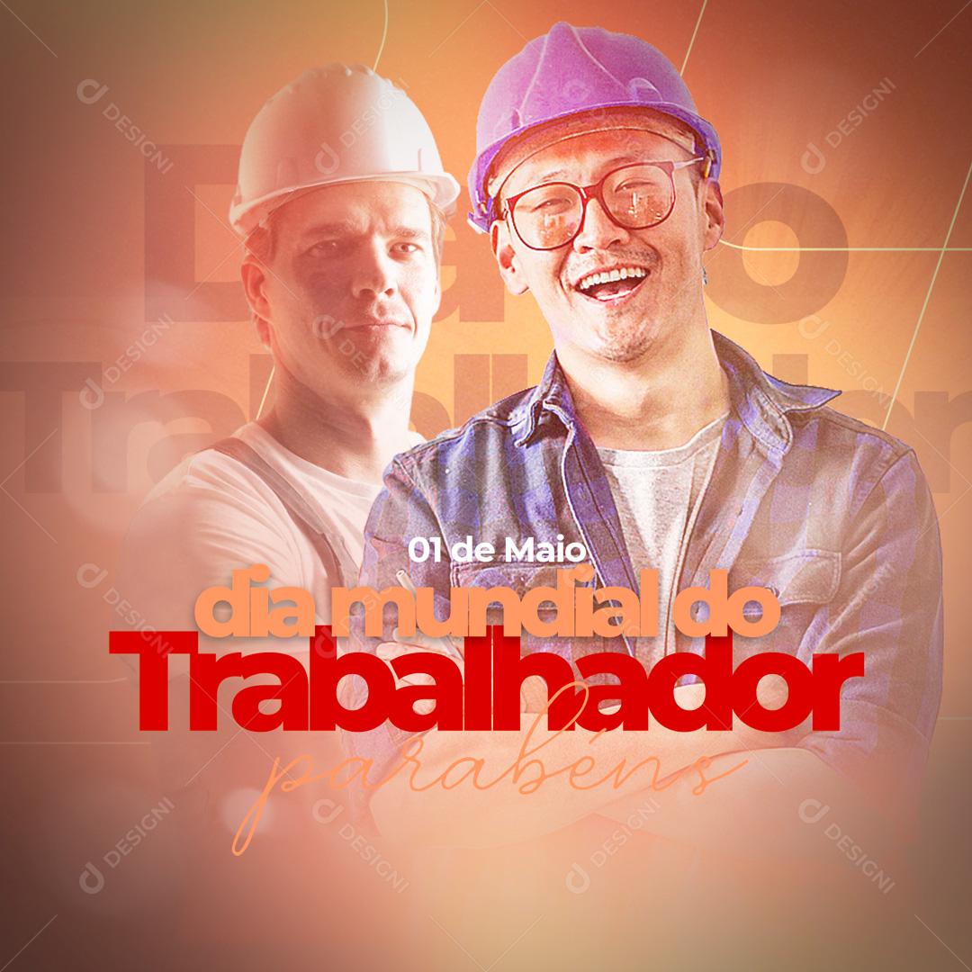 Social Media 01 de Maio Dia Mundial do Trabalhador Parabéns PSD Editável