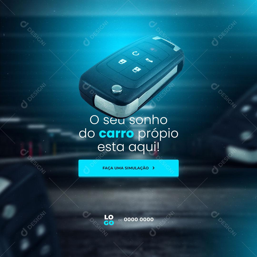 Social Media Consórcio O Seu Sonho do Carro Próprio Está Aqui PSD Editável